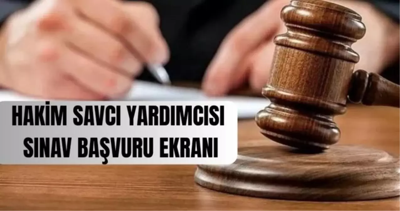 hakim ve savci yardimcisi sinav basvuru ekrani adalet bakanligi sinav basvurulari ne zaman hakim ve savci yardimcisi alimi basvurusu nasil yapilir sQf5DLOR.jpg