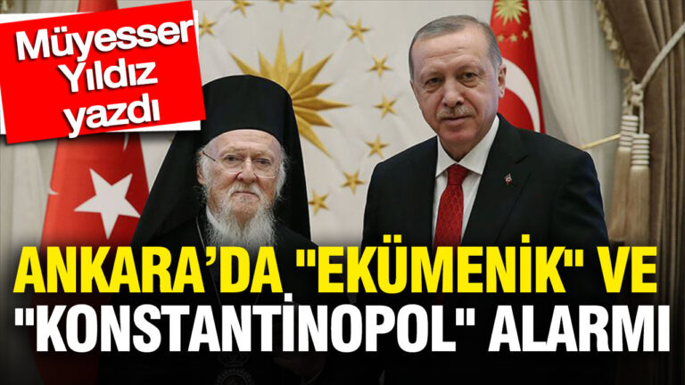 ankarada-ekumenik-ve-konstantinopol-alarmi-efkyE8Ur