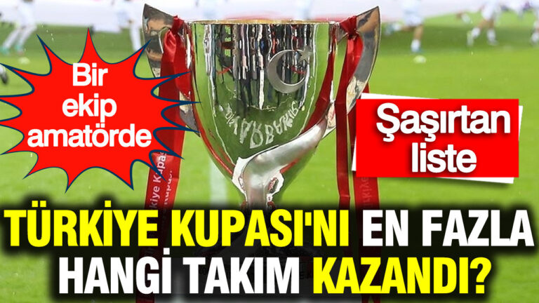 turkiye-kupasini-en-fazla-hangi-takim-kazandi-sasirtan-liste-j7PdZ4Ss