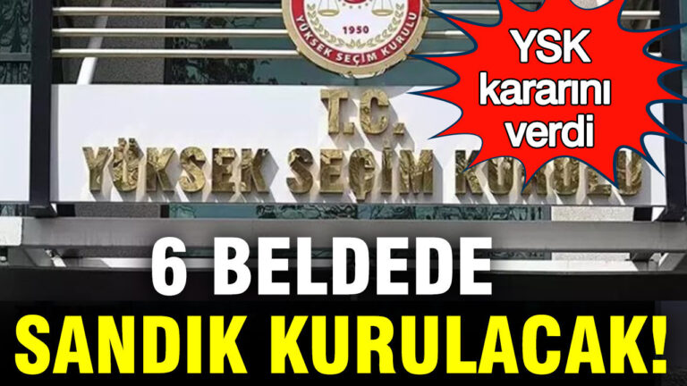 ysk-kararini-verdi-6-beldede-sandik-kurulacak-GGLyzGyX