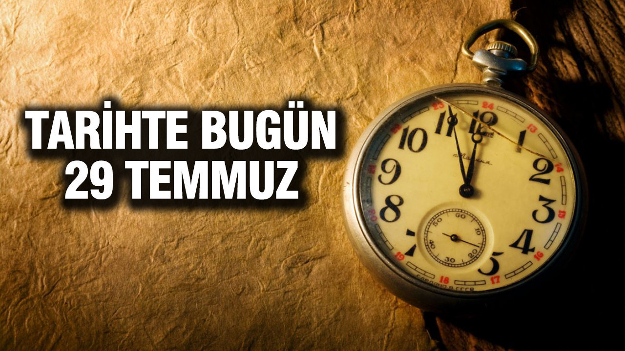 Tarihte bugun 29 temmuz x5zPPzHd
